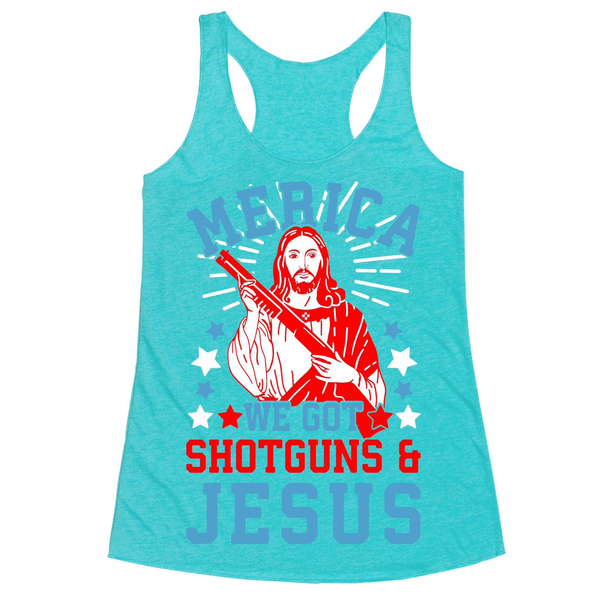MERICA We Got Shotguns And Jesus Racerback Tank